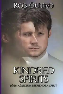 Kindred Spirits: How a Spirit Befriended a Medium