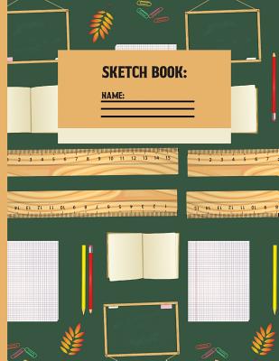 Sketchbook: Classroom Back to school Sketch paper to draw and sketch in for students 120 pages (8.5 x 11 Inch).