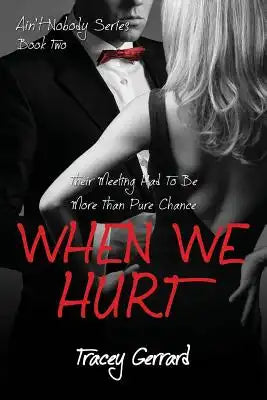 WHEN WE HURT (Ain't Nobody Series: Book 2)