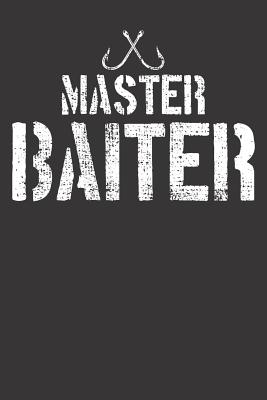 Notebook: College Ruled 6x9 120 Pages Master Baiter Hook Reel Fisher Fishy Fish Gift Funny Vintage