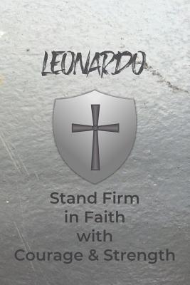 Leonardo Stand Firm in Faith with Courage & Strength: Personalized Notebook for Men with Bibical Quote from 1 Corinthians 16:13