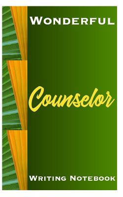 Wonderful Counselor Writing Notebook