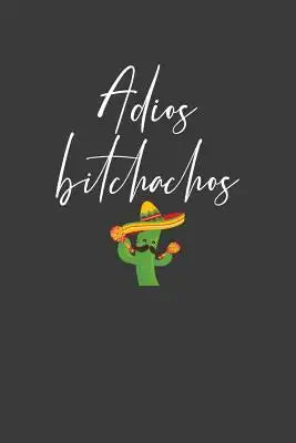 Adios Bitchachos: Mexican Fiesta Taco Lover Gift