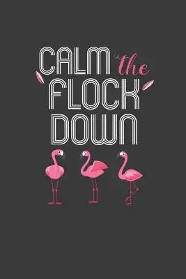 Calm The Flock Down: Summer Vibes Flamingo Gift