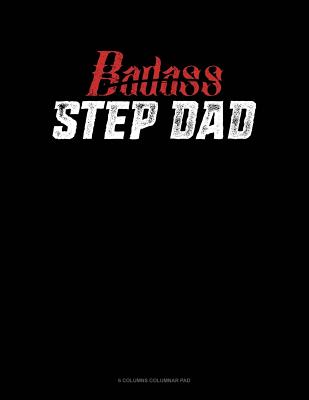 Badass Step Dad: 6 Columns Columnar Pad