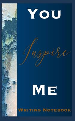 You Inspire Me Writing Notebook