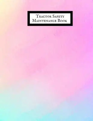 Tractor Safety Maintenance Book