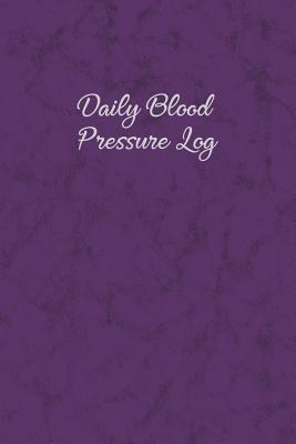 Daily Blood Pressure Log: Simple, 1 Full Year, 53 Weeks, Of Tracking 4 Times Per Day Weight, Pulse and Notes Too
