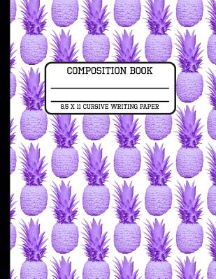 Composition Book Cursive Writing Paper: Fun Trendy Purple Pastel Tropical Pineapple Back to School Writing Book for Students and Teachers in 8.5 x 11