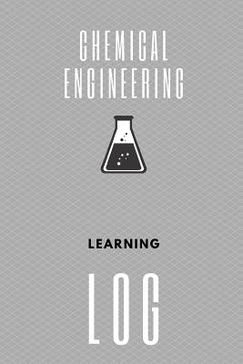 Chemical Engineering Learning Log: Notebook, 6x9, Cornell notes, 150 pages, white paper, hardy matte cover.
