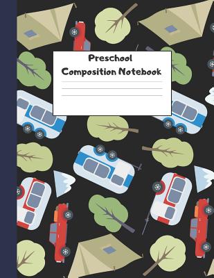 Preschool Composition Notebook: Dotted Midline Creative Picture Writing Exercise Book (Camping RV Outdoor Theme) - Grade K-2 Early Childhood