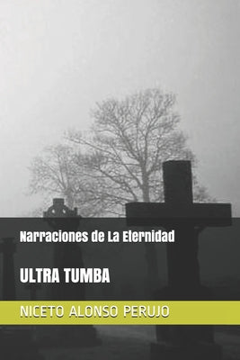 Narraciones de La Eternidad: Ultra Tumba