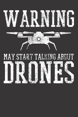 Notebook: Drone Pilot Quadrocopter Operator Flying Gift Dot Grid 6x9 120 Pages