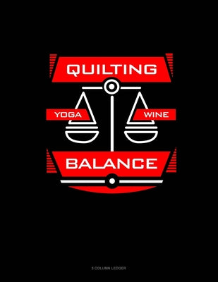 Quilting Yoga Wine Balance: 5 Column Ledger
