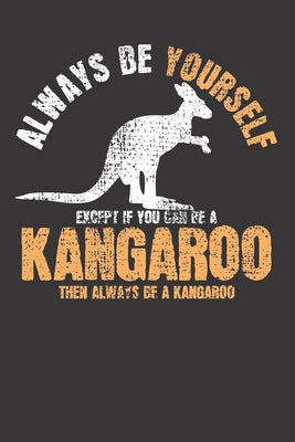 Notebook: Kangaroo Australia Lover Funny Saying Gift Dot Grid 6x9 120 Pages