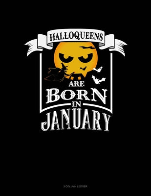 Halloqueens Are Born In January: 5 Column Ledger