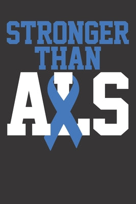 Notebook: ALS Stronger Than ALS Shirt Blue Ribbon Gift Dot Grid 6x9 120 Pages