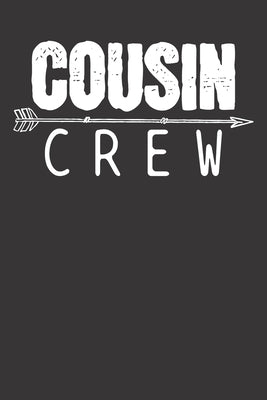 Notebook: Cousin Crew Dot Grid 6x9 120 Pages