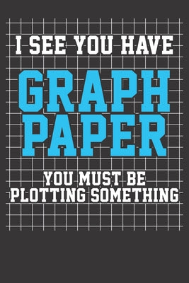 Notebook: Math Graph Paper Plotting Teacher Gift Dot Grid 6x9 120 Pages