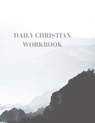Daily Christian Workbook: 116 Pages Formated for Scripture and Study!