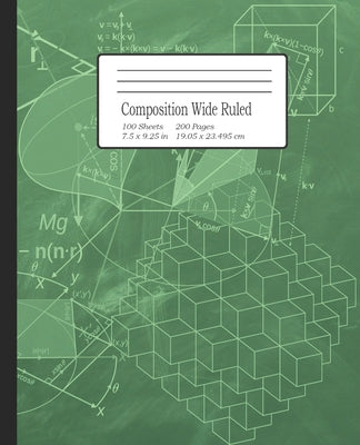 Composition Wide Ruled: Notebook for Students, Home School, Pre-School up to College, great for Writing Notes. 7.5" x 9.25"