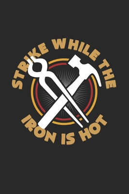 Strike while the iron is hot: 6x9 Blacksmith - dotgrid - dot grid paper - notebook - notes