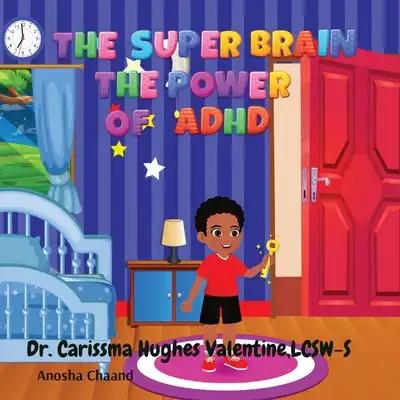 The super Brain: The Power of ADHD: The Power of ADHD: The Power of ADHD