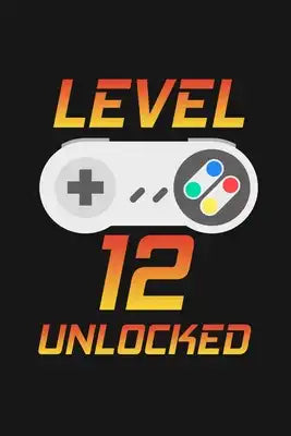 Level 12 Unlocked: Happy 12th Birthday 12 Years Old Gift For Gaming Boys And Girls