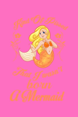 Kind Of Pissed I Wasnt Born A Mermaid: Comic Book Notebook Paper