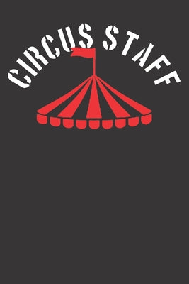 Notebook: Circus Staff College Ruled 6x9 120 Pages