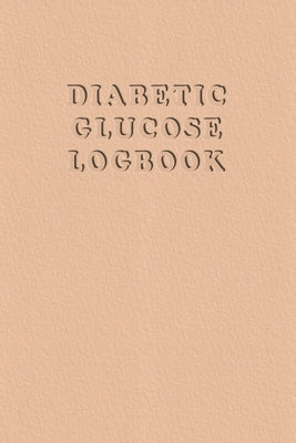 Diabetic Glucose Log book: Blood Sugar Monitoring Book - Portable 6x9 - Daily Reading for 52 Weeks - Before & After for Breakfast, Lunch, Dinner,
