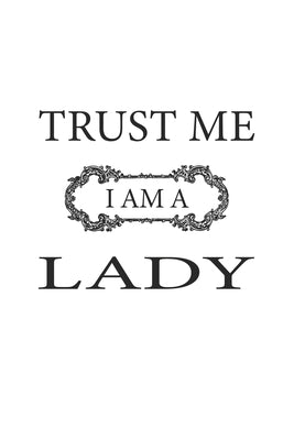 Trust me I am a Lady: Notizbuch, Notizheft, Notizblock - Geschenk-Idee für sexy Frauen- Karo - A5 - 120 Seiten