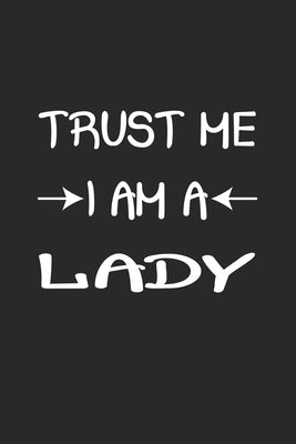 Trust me I am a Lady: Notizbuch, Notizheft, Notizblock - Geschenk-Idee für sexy Frauen- Karo - A5 - 120 Seiten