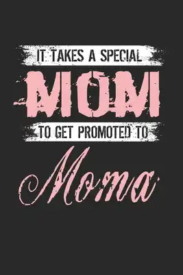 It Takes A Special Mom To Get Promoted To Moma