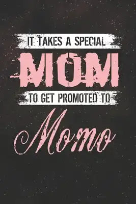 It Takes A Special Mom To Get Promoted To Momo