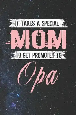 It Takes A Special Mom To Get Promoted To Opa