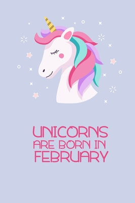 Unicorns are born in February: Kalender A5