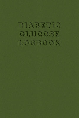 Diabetic Glucose Log book: Blood Sugar Monitoring Book - Portable 6x9 - Daily Reading for 52 Weeks - Before & After for Breakfast, Lunch, Dinner,