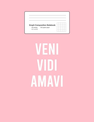 Graph Composition Notebook: Math, Physics, Science Exercise Book - Veni Vidi Amavi Retro Latin Phrase I Came Saw Loved Gift - Pink 5x5 Graph Paper