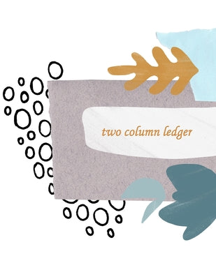 two column ledger: Book of revenue and expenditure * 8,5" x 11" *112 pages
