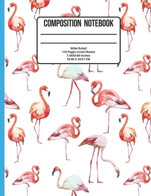 Composition Notebook Wide Ruled: Flamingo 110 Pages