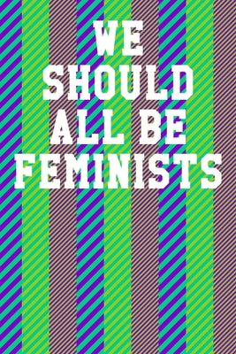 We Should All Be Feminists: Guitar Tab Notebook 6"x9" 120 Pages
