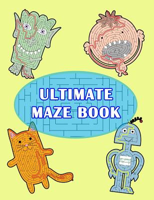 Ultimate Maze Book: The Kids Book of Mazes for Preschoolers