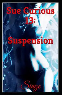 Sue Curious 13: Suspension