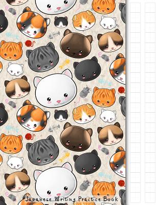 Japanese Writing Practice Book: Kawaii Cats Themed Genkouyoushi Paper Notebook to Practise Writing Japanese Kanji Characters and Kana Scripts such as