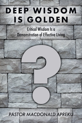 Deep Wisdom Is Golden: Critical Wisdom Is a Demonstration of Effective Living