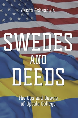 Swedes and Deeds: The Ups and Downs of Upsala College