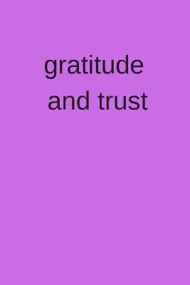 Gratitude and Trust