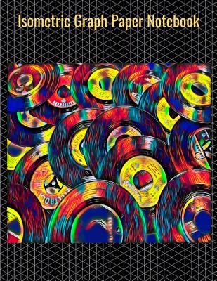 Isometric Graph Paper Notebook: Equilateral Triangles, 120 Pages, Vibrant Vinyl Music Cover, 8.5 x 11 inches (21.59 x 27.94 cm)