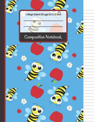 Composition Notebook: Cute Bees & Apples College Ruled Notebook for Girls, Boys, Kids, School, Students and Teachers